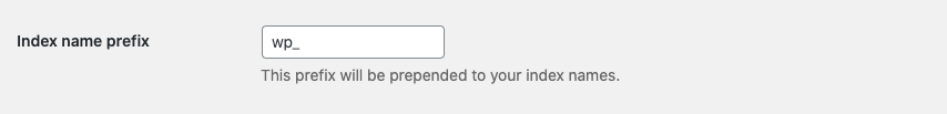 This is a screen grab that shows the WP Search with Algolia Index Prefix setting. To the left in bold font, it says, "Index name prefix." In a white field box, it say wp_. Beneath that is says, "This prefix will be prepended to your index names."